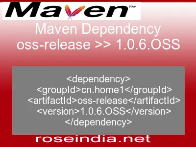 Maven dependency of oss-release version 1.0.6.OSS