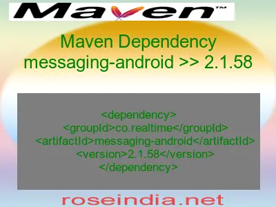 Maven dependency of messaging-android version 2.1.58