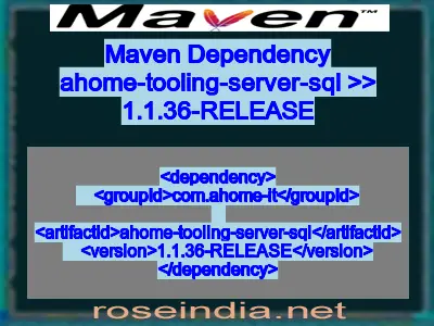 Maven dependency of ahome-tooling-server-sql version 1.1.36-RELEASE