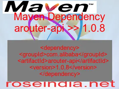 Maven dependency of arouter-api version 1.0.8