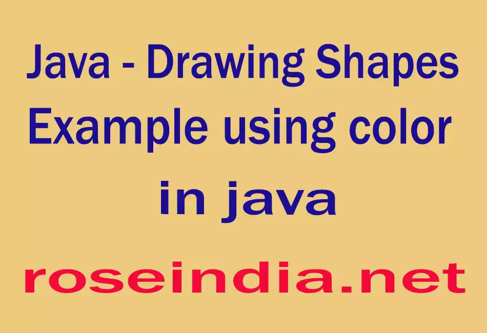 Java - Drawing Shapes Example using color in java