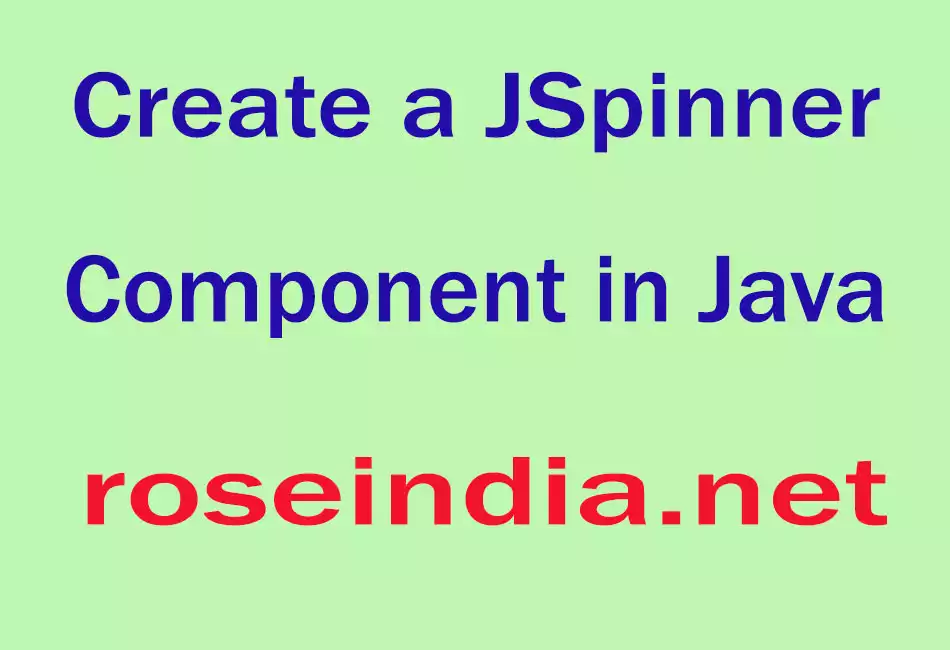 Create a JSpinner Component in Java