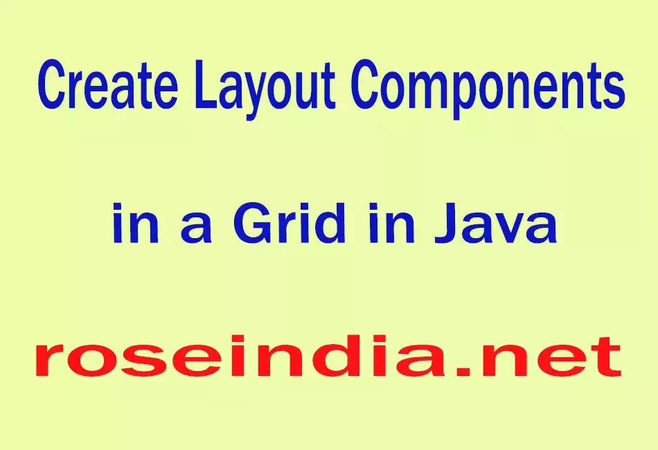 Create Layout Components in a Grid in Java