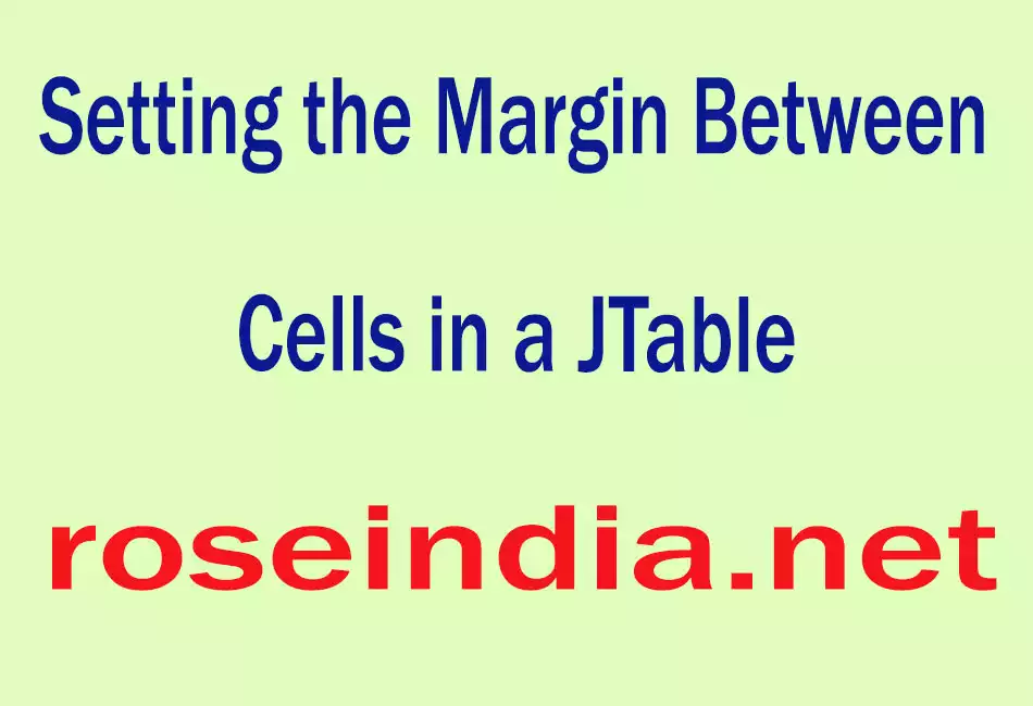 Setting the Margin Between Cells in a JTable