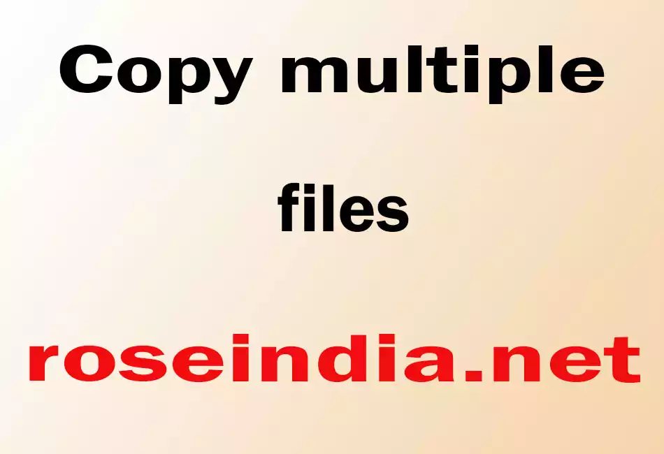 Copy multiple files