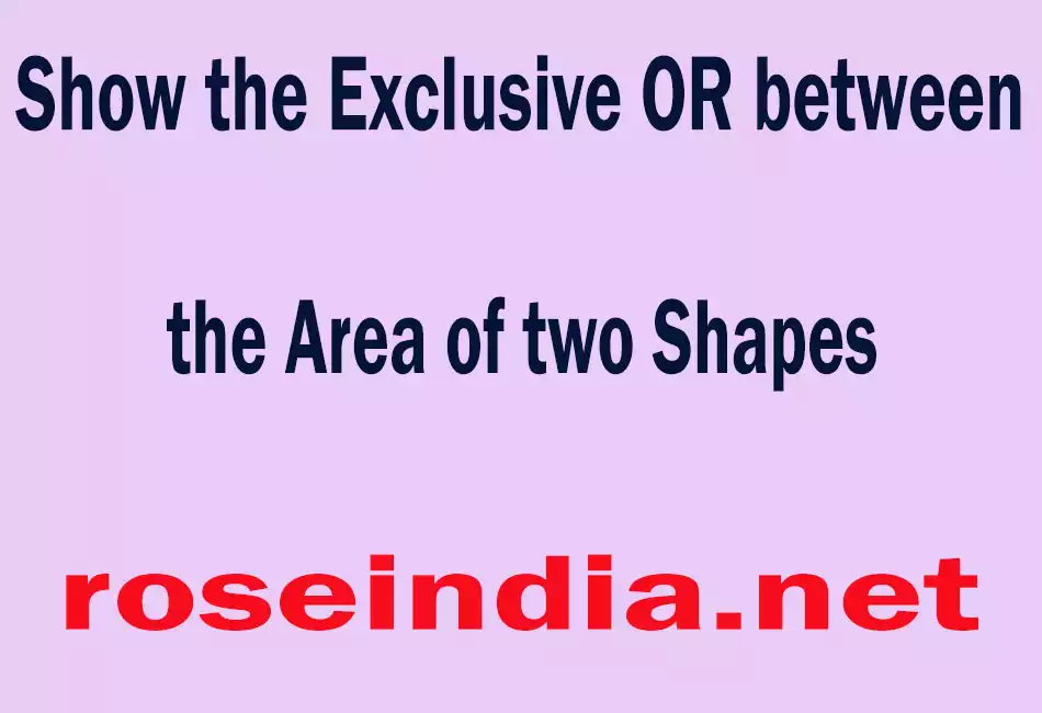 Show the Exclusive OR between the Area of two Shapes