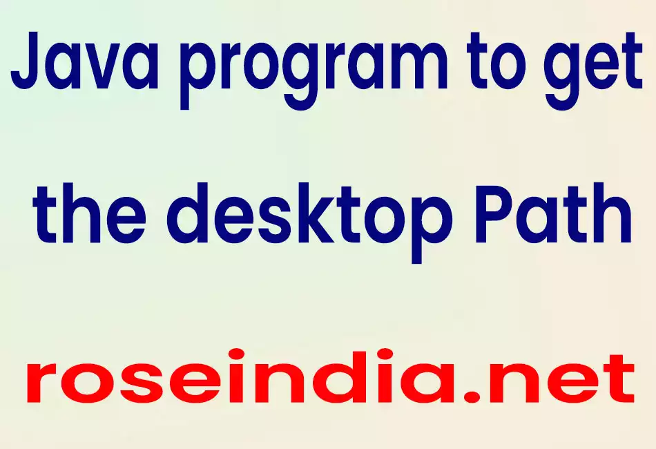 Java program to get the desktop Path