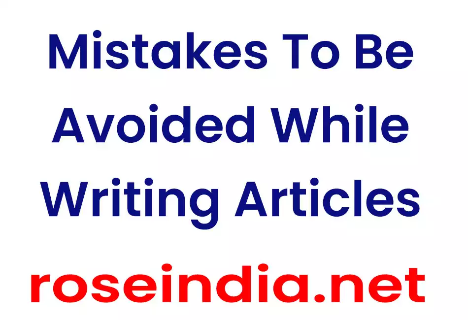 Mistakes To Be Avoided While Writing Articles