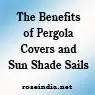 The Benefits of Pergola Covers and Sun Shade Sails