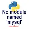 Resolving ModuleNotFoundError: No module named 'mysql' Error in Python