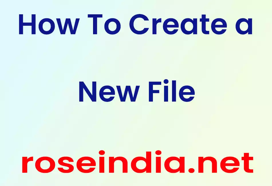How To Create a New File