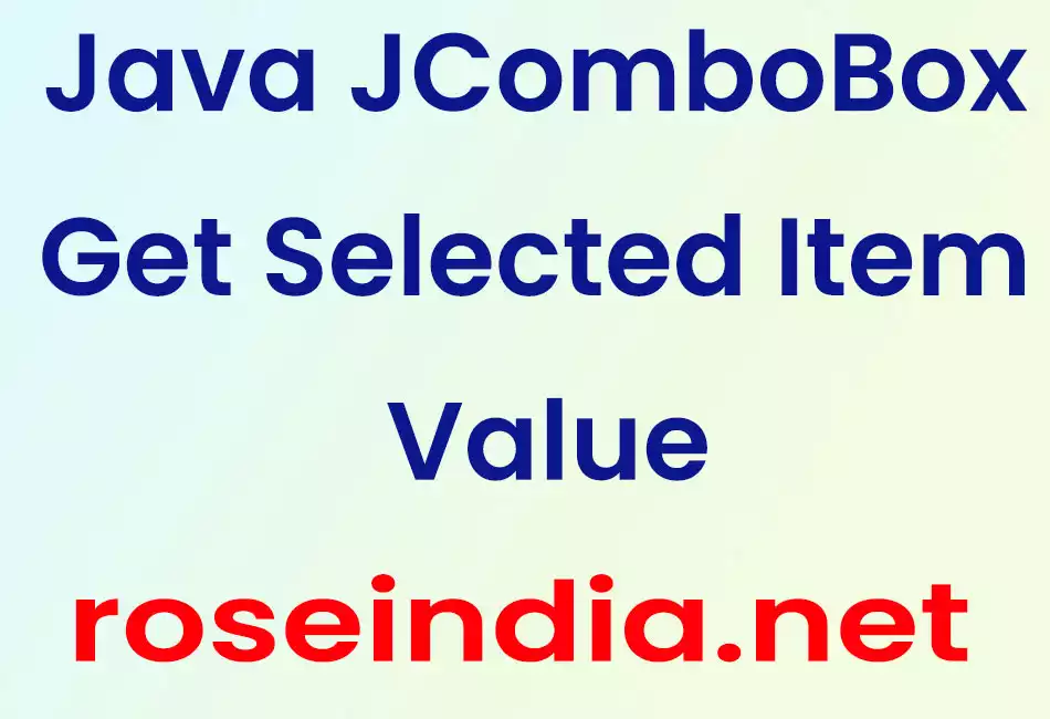 Java JComboBox Get Selected Item Value