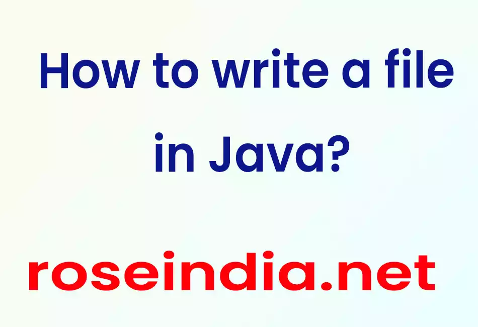 How to write a file in Java?