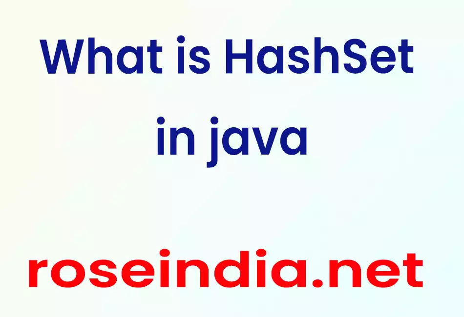 What is HashSet in java