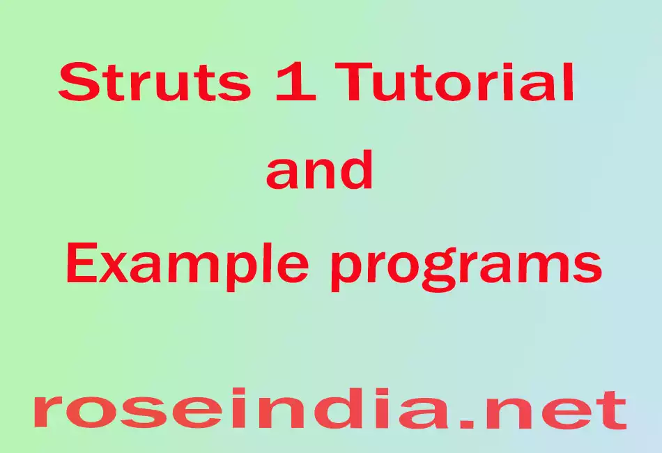 Struts 1 Tutorial and example programs