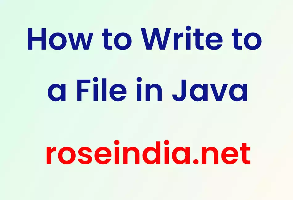 How to Write to a File in Java