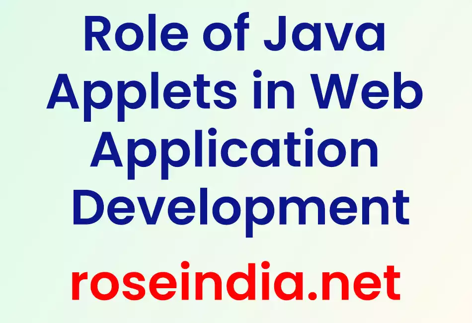 Role of Java Applets in Web Application Development