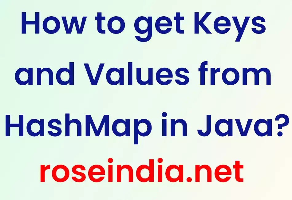 How to get Keys and Values from HashMap in Java?